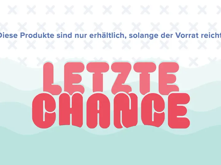 Der Bildschirmdesign zeigt den Text „LETZTE CHANCE“ in großen, runden, rosa Buchstaben vor einem Hintergrund mit wellenförmigen Mustern in hellblauen und grünen Tönen. Oben ist ein feiner Musterhintergrund mit kleinen Kreuzen zu sehen, darunter steht der Satz „Diese Produkte sind nur erhältlich, solange der Vorrat reicht!“.