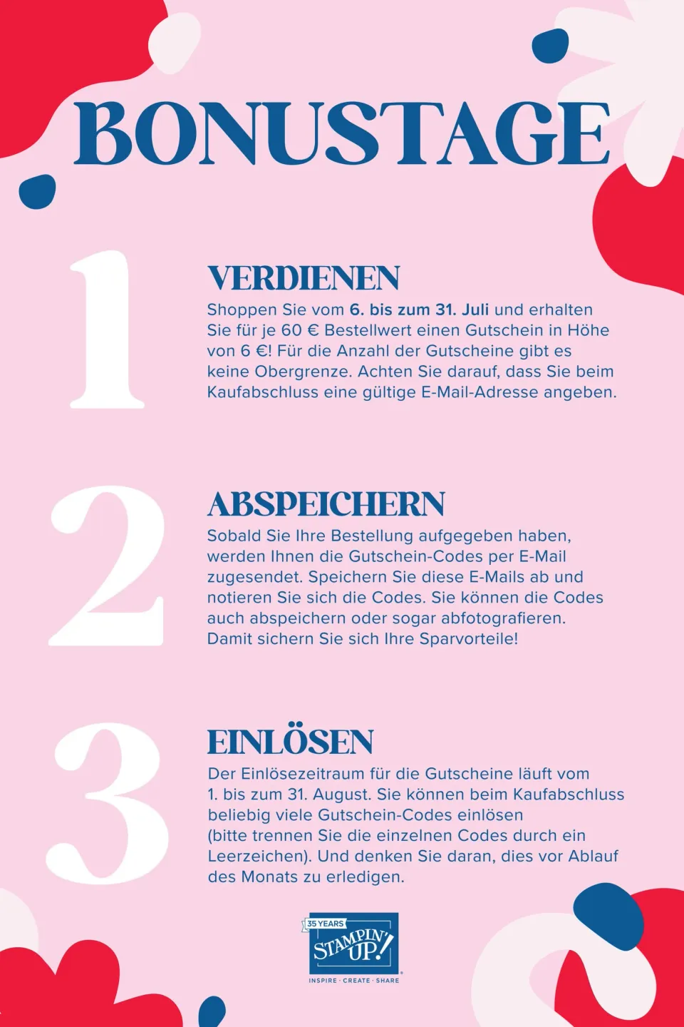 Ein digitales Infografik mit rosa Hintergrund und großen weißen Zahlen 1, 2, 3. Der Titel „BONUSTAGE“ steht in blauer Schrift oben. Dazwischen sind drei Abschnitte mit blauen Überschriften: „VERDIEHEN“, „ABSPEICHERN“ und „EINLÖSEN“. Dazu gehören Textpassagen über Gutscheine für Stampin Up Produkte, die von Juli bis August laufen. Am unteren Rand ist das Logo von Stampin Up mit dem Slogan „Inspire Create Share“ zu sehen.