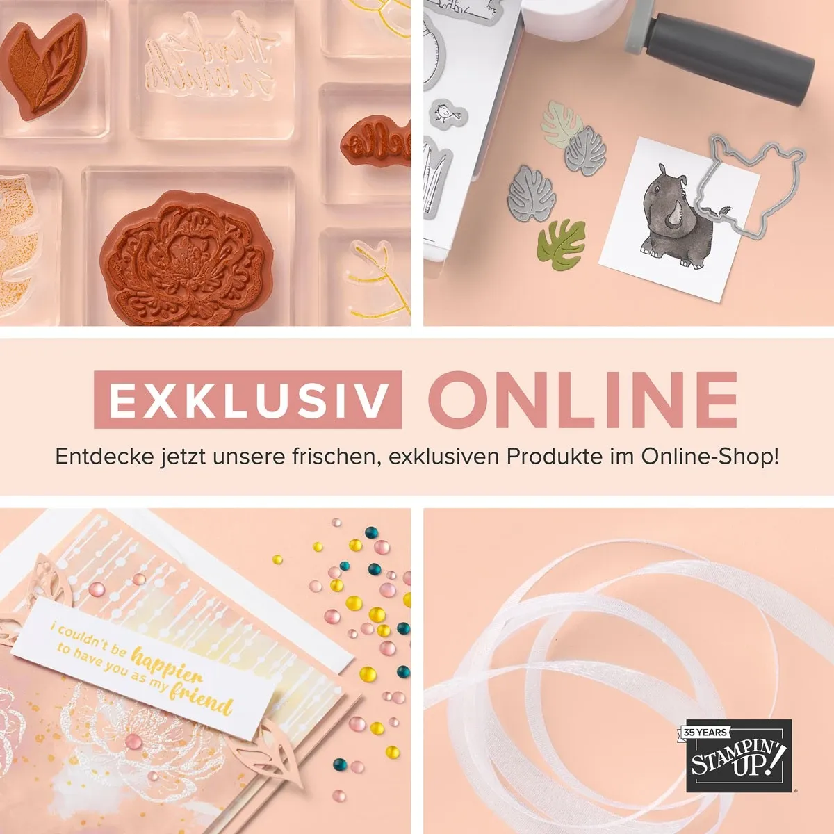 Ein Collage-Bild zeigt vier Bereiche mit Bastelmaterialien: Stempel in braunen und gelben Farben, eine gedruckte Illustrung eines Nashorns mit Blatt-Motiven, eine Karte mit der Aufschrift „I couldn't be happier to have you as my friend" und glitzernde Perlen sowie ein weißes Seidenband. Im unteren rechten Bereich ist das Logo von Stampin' Up! mit dem Text „35 YEARS" zu sehen.