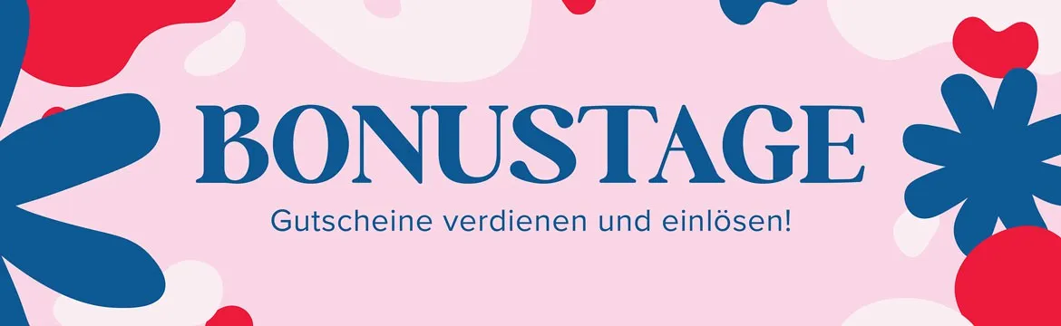 Der Banner-Text „BONUSTAGE – Gutscheine verdienen und einlösen!" ist in dunkelblauer Serifenschrift auf einem rosa Hintergrund mit abstrakten roten und blauen Formen angeordnet. Die Gestaltung wirkt modern und verspielt, passend für eine Kampagne zur Belohnung oder zum Sammeln von Punkten.
