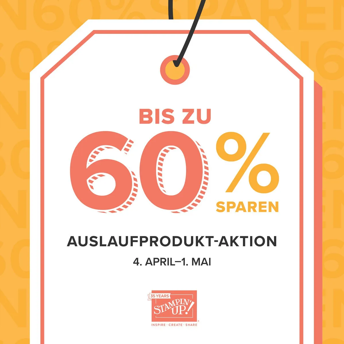 Ein digitaler Preislabel-Design mit weißem Hintergrund und orangefarbenem Rahmen zeigt große Zahlen „60 %" in Rot neben dem Symbol für Prozent. Der Text „BIS ZU SPAREN“ ist darüber, darunter steht „AUSLAUFPRODUKT-AKTION 4. APRIL–1. MAI“. Im unteren Bereich befindet sich das Logo von Stampin’ Up! mit der Aufschrift „35 YEARS INSPIRE • CREATE • SHARE“.