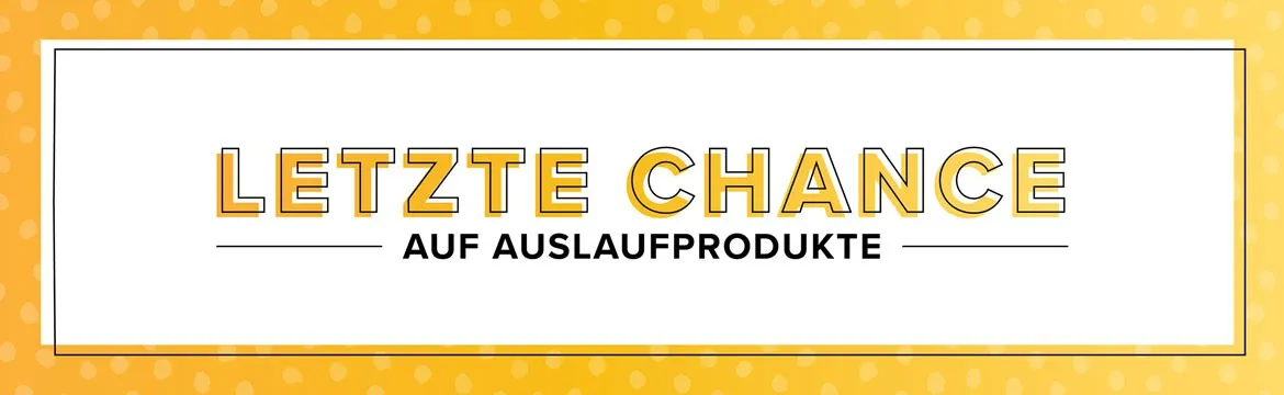 Ein gelbes Banner mit weißen Punkten im Hintergrund zeigt den Text „LETZTE CHANCE AUF AUSLAUFPRODUKTE“ in schwarzer und gelber Schrift auf weißem Grund. Der Text ist zentriert und von zwei horizontalen Linien unterstrichen, die das Wort „CHANCE“ einrahmen.